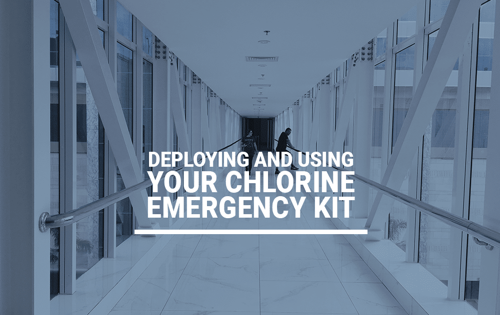 Deploying and Using Your Chlorine Emergency Kit