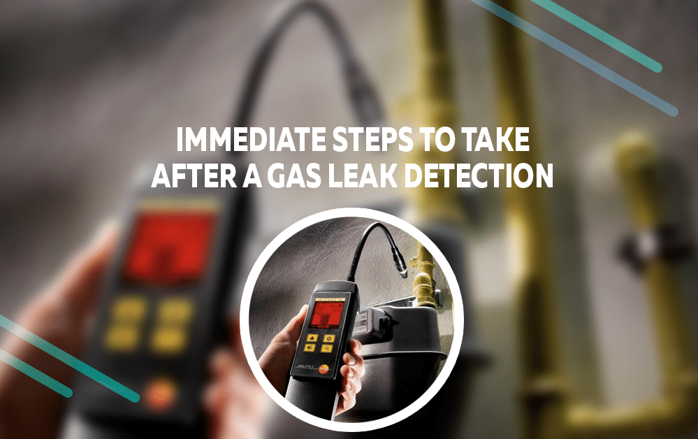 Immediate Steps To Take After A Gas Leak Detection
